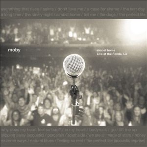 Moby - Almost Home: Live at the Fonda, LA cover art Moby - Almost Home: Live at the Fonda, LA cover art