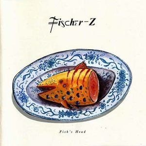 Fischer-Z - Fish's Head cover art