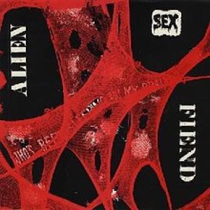 Alien Sex Fiend - Who's Been Sleeping in My Brain cover art