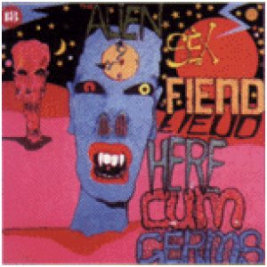 Alien Sex Fiend - Here Cum Germs cover art