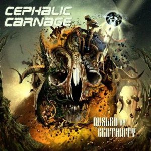Cephalic Carnage - Misled by Certainty cover art