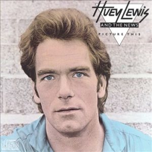 Huey Lewis and The News - Picture This cover art