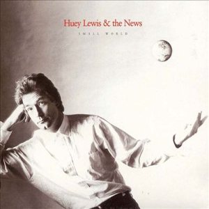 Huey Lewis and The News - Small World cover art