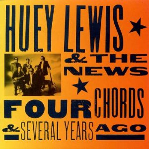 Huey Lewis and The News - Four Chords & Several Years Ago cover art