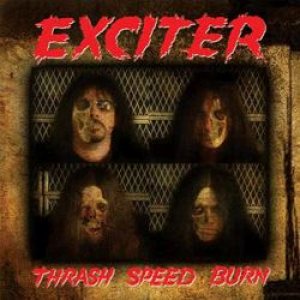 Exciter - Thrash Speed Burn cover art Exciter - Thrash Speed Burn cover art