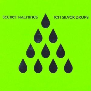 Secret Machines - Ten Silver Drops cover art