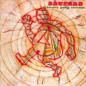 Bruford - Gradually Going Tornado cover art
