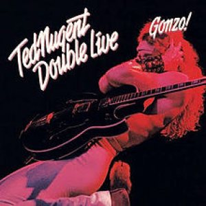 Ted Nugent - Double Live Gonzo ! cover art