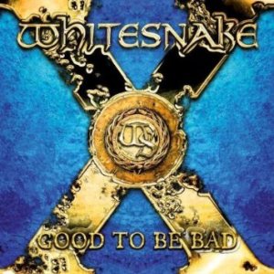 Whitesnake - Good to Be Bad cover art Whitesnake - Good to Be Bad cover art