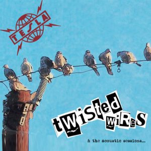 Tesla - Twisted Wires & the Acoustic Sessions... cover art