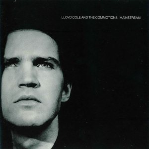 Lloyd Cole And The Commotions - Mainstream cover art