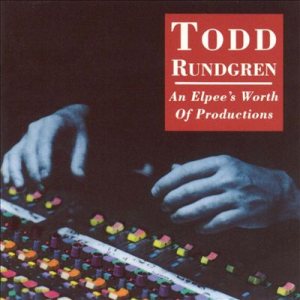 Todd Rundgren - An Elpee's Worth of Productions cover art