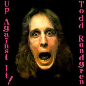 Todd Rundgren - Up Against It cover art