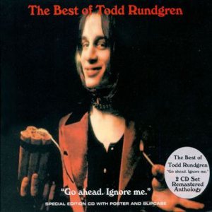 Todd Rundgren - Go Ahead, Ignore Me: the Best of Todd Rundgren cover art