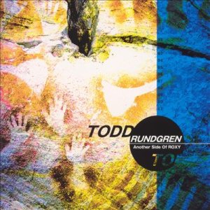 Todd Rundgren - Another Side of Roxy cover art