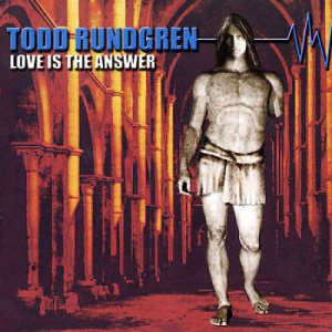 Todd Rundgren - Love Is the Answer cover art Todd Rundgren - Love Is the Answer cover art