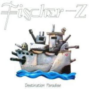 Fischer-Z - Destination Paradise cover art