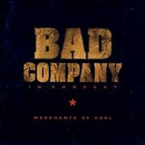 Bad Company - In Concert: Merchants of Cool cover art