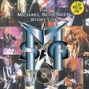 The Michael Schenker Group - The Michael Schenker Story Live cover art The Michael Schenker Group - The Michael Schenker Story Live cover art