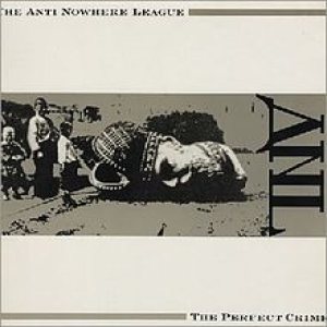 Anti-Nowhere League - The Perfect Crime cover art