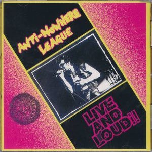 Anti-Nowhere League - Live and Loud!! cover art