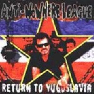 Anti-Nowhere League - Return to Yugoslavia cover art