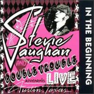 Stevie Ray Vaughan and Double Trouble - In the Beginning cover art