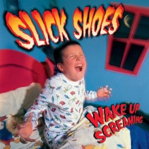 Slick Shoes - Wake Up Screaming cover art