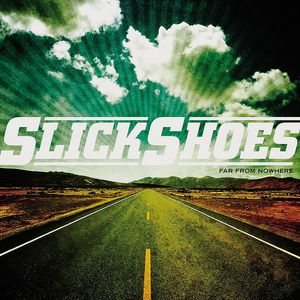 Slick Shoes - Far from Nowhere cover art