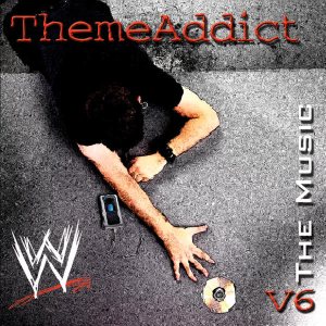 Original Soundtrack [Various Artists] - WWE : the Music - ThemeAddict, Vol 6 cover art