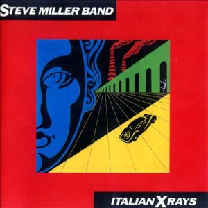 Steve Miller Band - Italian X Rays cover art