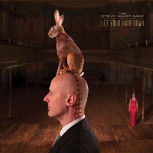 Steve Miller Band - Let Your Hair Down cover art