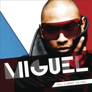 Miguel - All I Want Is You cover art Miguel - All I Want Is You cover art