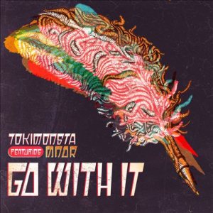 TOKiMONSTA - Go With It cover art