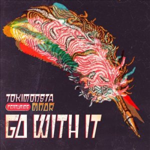 TOKiMONSTA - Go With It cover art TOKiMONSTA - Go With It cover art
