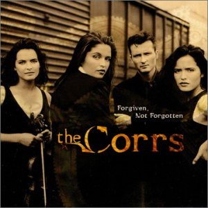 The Corrs - Forgiven, Not Forgotten cover art The Corrs - Forgiven, Not Forgotten cover art