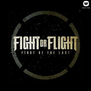 Fight Or Flight - First of the Last cover art