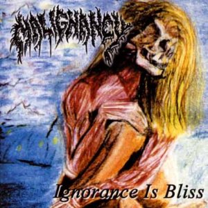 Malignancy - Ignorance Is Bliss cover art