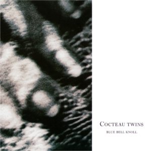 Cocteau Twins - Blue Bell Knoll cover art