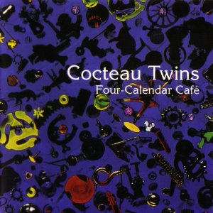 Cocteau Twins - Four-Calendar Café cover art