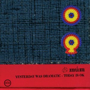 múm - Yesterday Was Dramatic - Today Is OK cover art