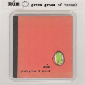 múm - Green Grass of Tunnel cover art