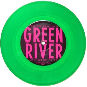 Green River - Together We'll Never / Ain't Nothing to Do cover art