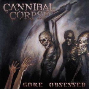 Cannibal Corpse - Gore Obsessed cover art