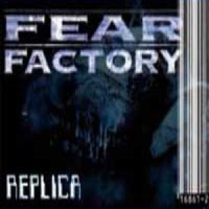 Fear Factory - Replica cover art