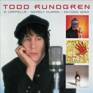 Todd Rundgren - A Cappella / Nearly Human / 2nd Wind cover art