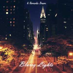 Blurry Lights - A Romantic Dream cover art