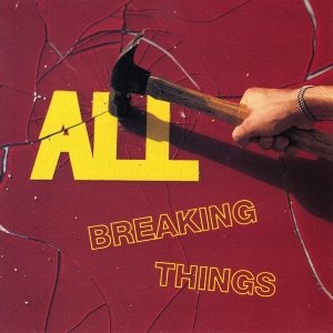 ALL - Breaking Things cover art
