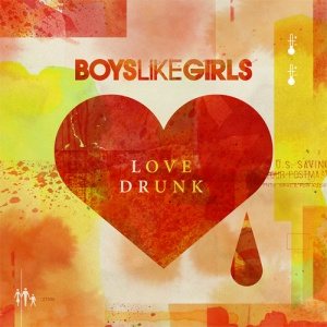 Boys Like Girls - Love Drunk cover art