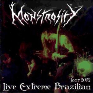 Monstrosity - Live Extreme Brazilian Tour 2002 cover art